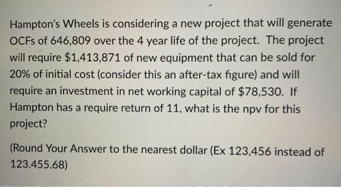  Hampton's Wheels is considering a new project that will generate OCFs