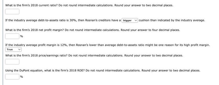 the firm's 2018 current ratio? Do not round intermediate calculations. Round your