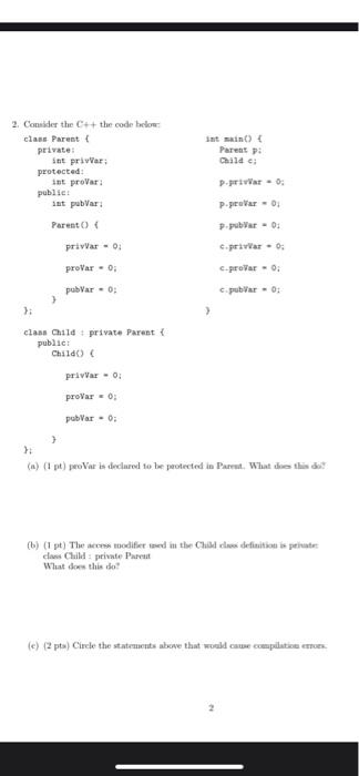 2. Consider the C++ the code below class Parent private int