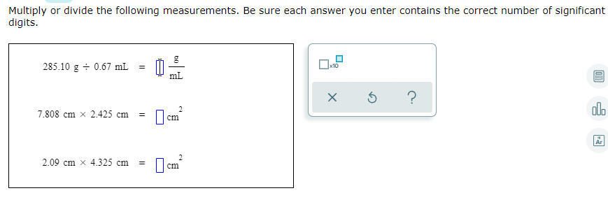 Multiply or divide the following measurements. Be sure each answer you