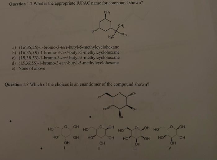  Question 1.7 What is the appropriate IUPAC name for compound shown?