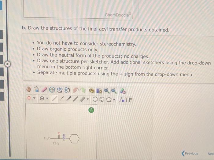 structure of a tetrahedral intermediate initially formed in the reaction shown b-draw