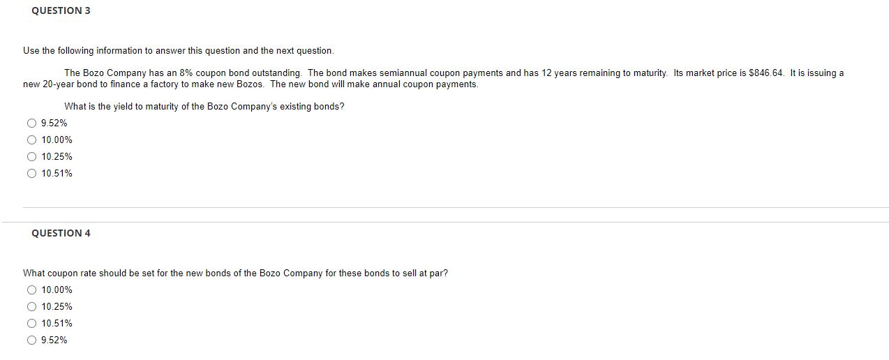  QUESTION 3 Use the following information to answer this question and