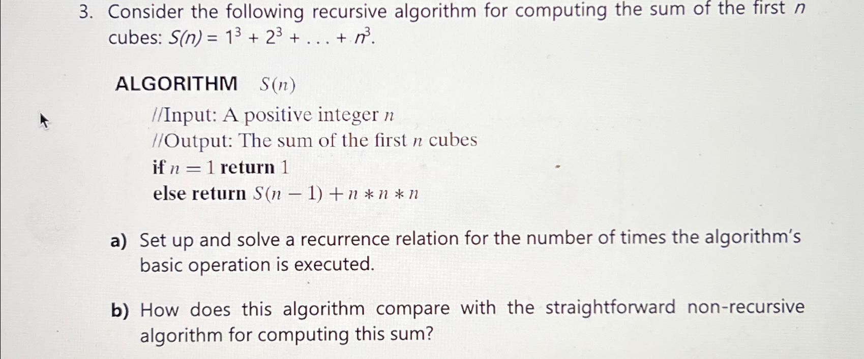  Consider the following recursive algorithm for computing the sum of the