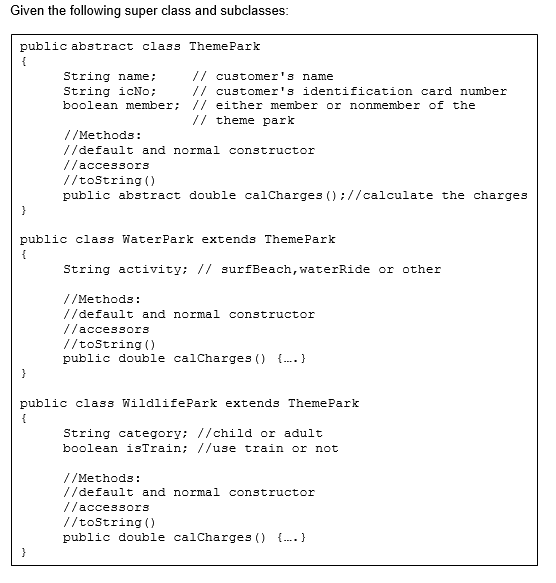 SUBJECT : JAVA OOP Given the following super class and subclasses: public