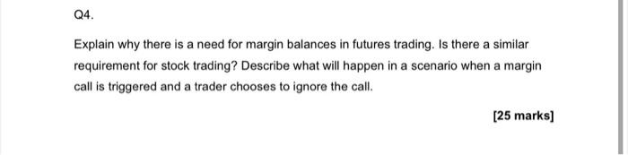  Explain why there is a need for margin balances in futures