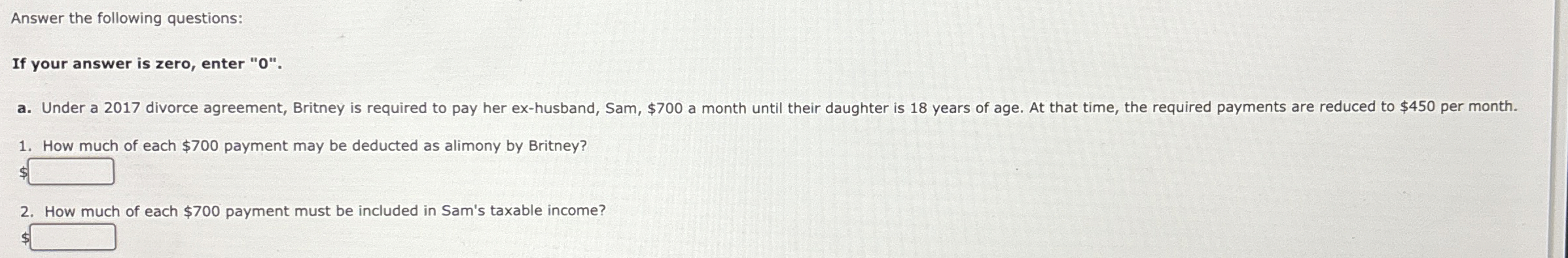  Answer the following questions: If your answer is zero, enter "0".