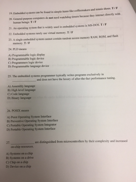  19. Embedded systems can be found in simple items like coffeemakers