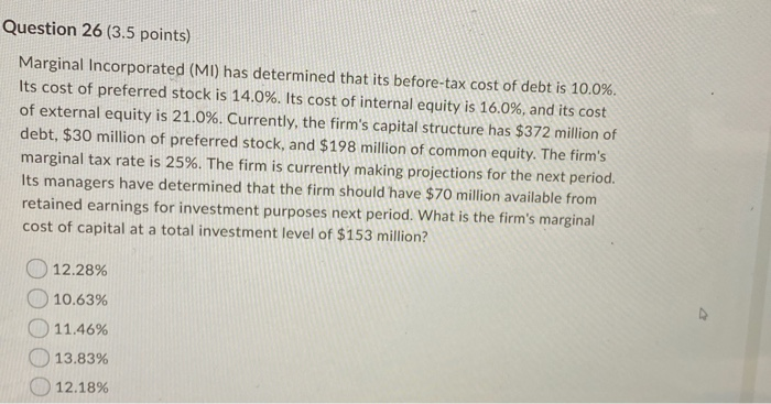need help please Question 26 (3.5 points) Marginal Incorporated (MI) has determined