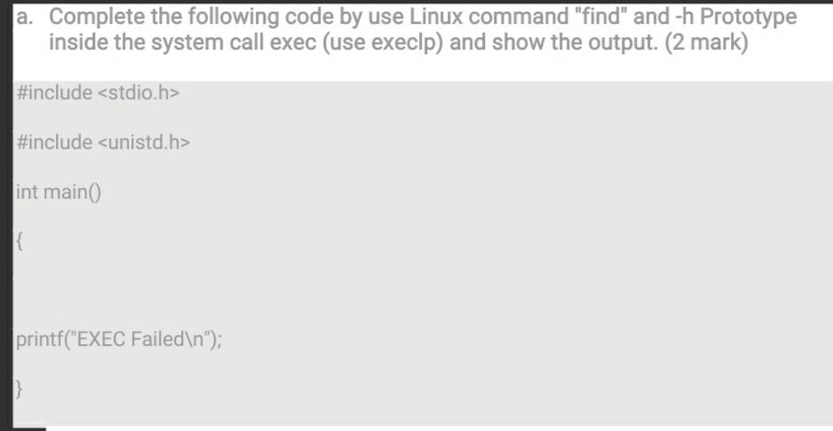 a. Complete the following code by use Linux command "find" and