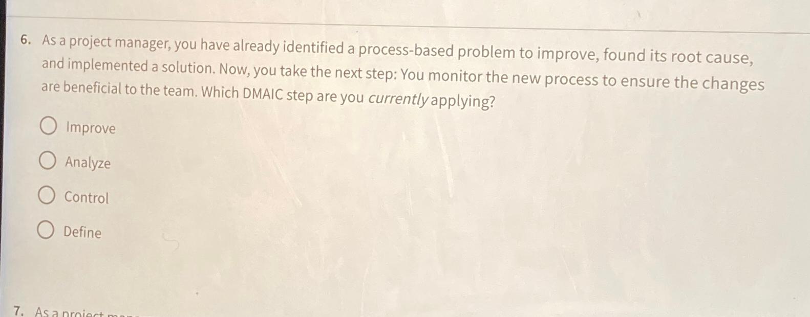  As a project manager, you have already identified a process-based problem
