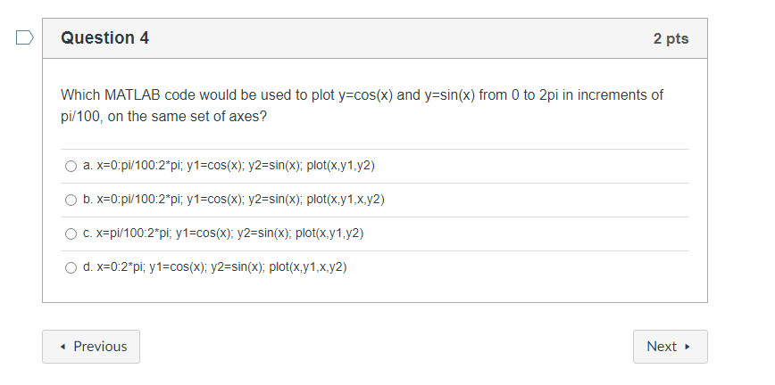 Question 4 2 pts Which MATLAB code would be used to