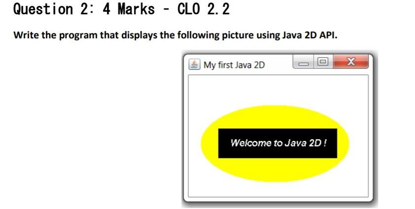  Question 2: 4 Marks - CLO 2.2 Write the program that