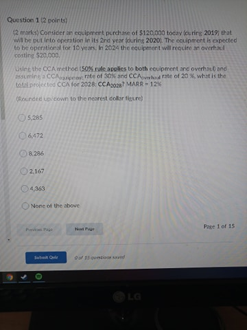 Question 1 (2 points) 42 marks) Consider an equipment purchase of