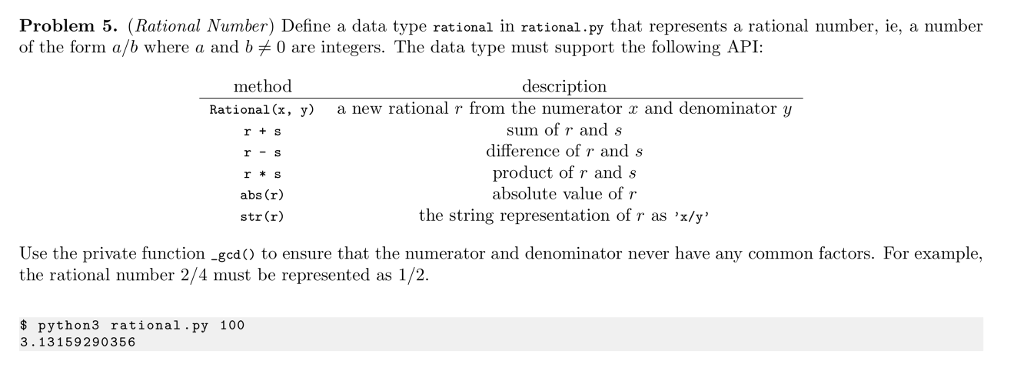  Problem 5. (Rational Number) Define a data type rational in rational.py