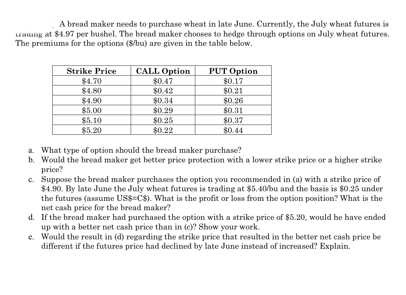  A bread maker needs to purchase wheat in late June. Currently,