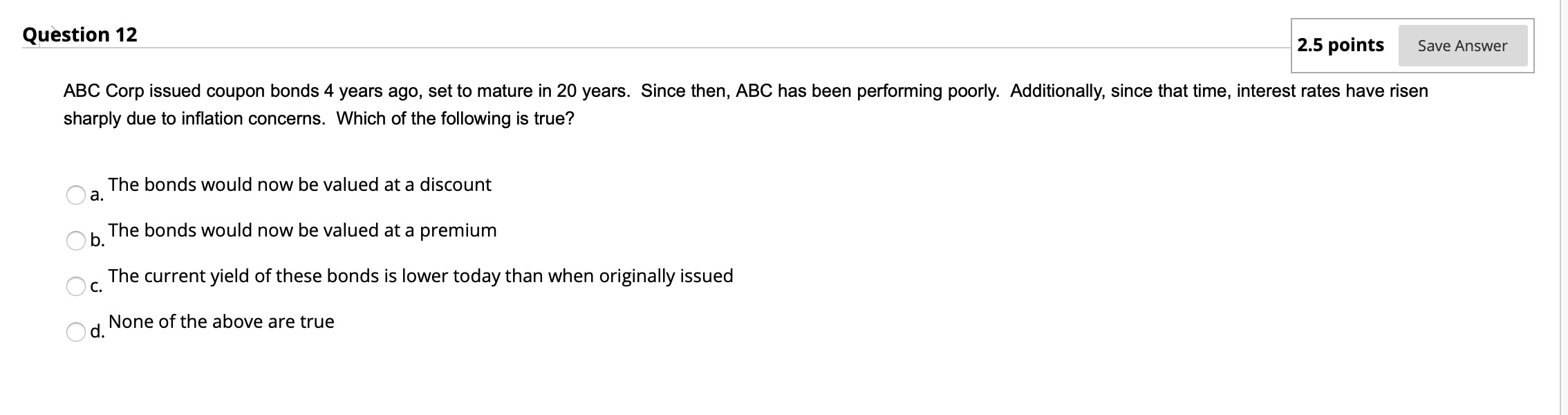 Question 12 2.5 points Save Answer ABC Corp issued coupon bonds