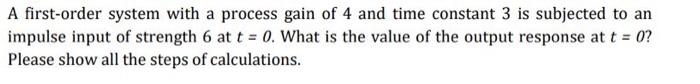 process control , quickly please ! A first-order system with a