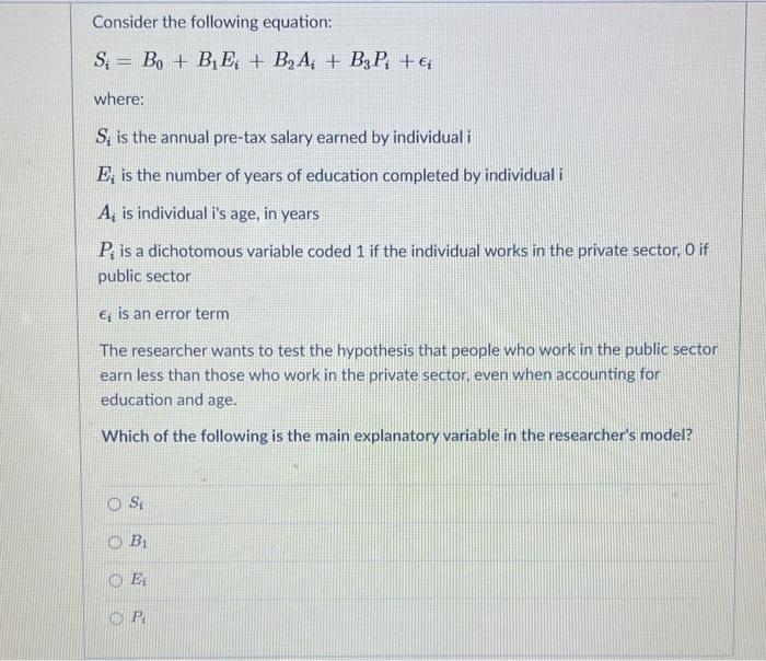  Consider the following equation: S; = Bo + BLE + B,