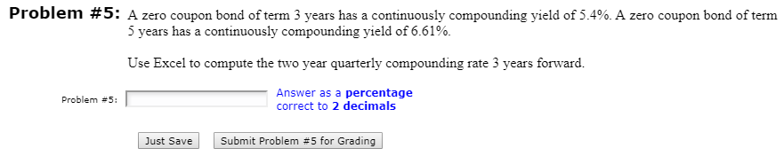  Problem # 5: A zero coupon bond of term 3 years