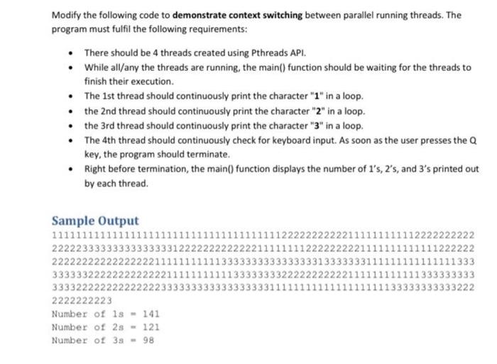 (by using threads) Modify the following code to demonstrate context switching between