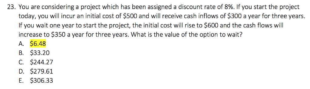 23. You are considering a project which has been assigned a