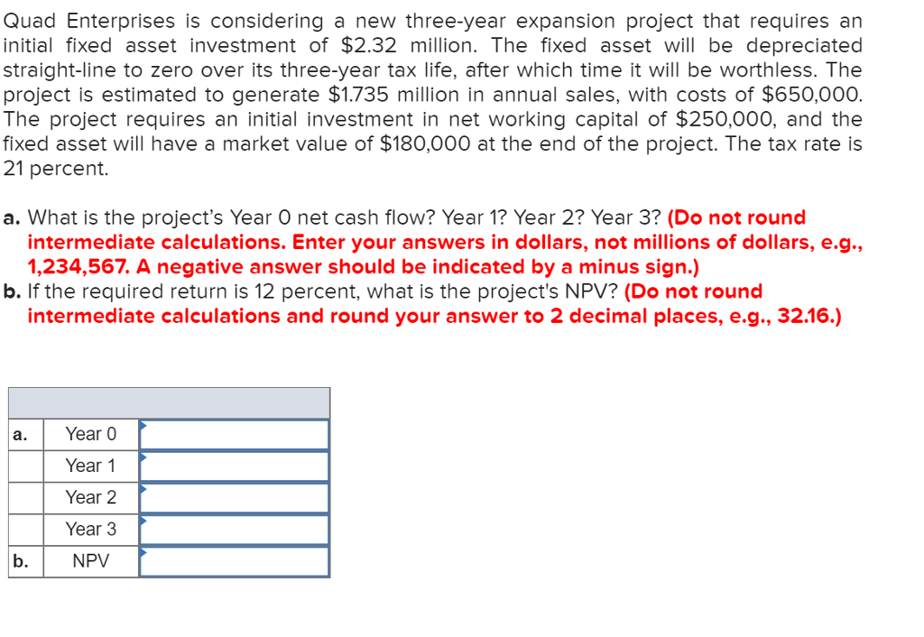  Quad Enterprises is considering a new three-year expansion project that requires