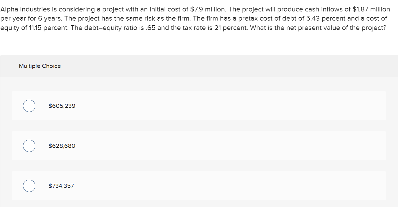 Alpha Industries is considering a project with an initial cost of