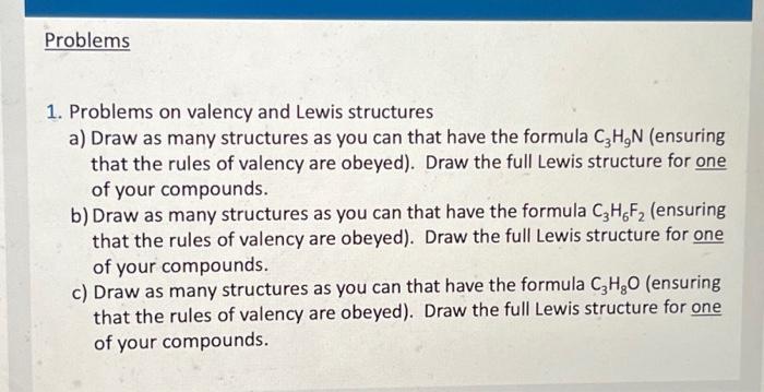  1. Problems on valency and Lewis structures a) Draw as many