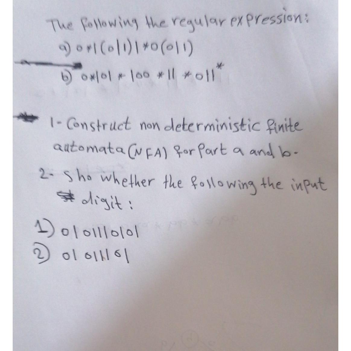  The following the regular expression: a)(1(1|)) b)0**101**100**11**011** 1- Construct non deterministic