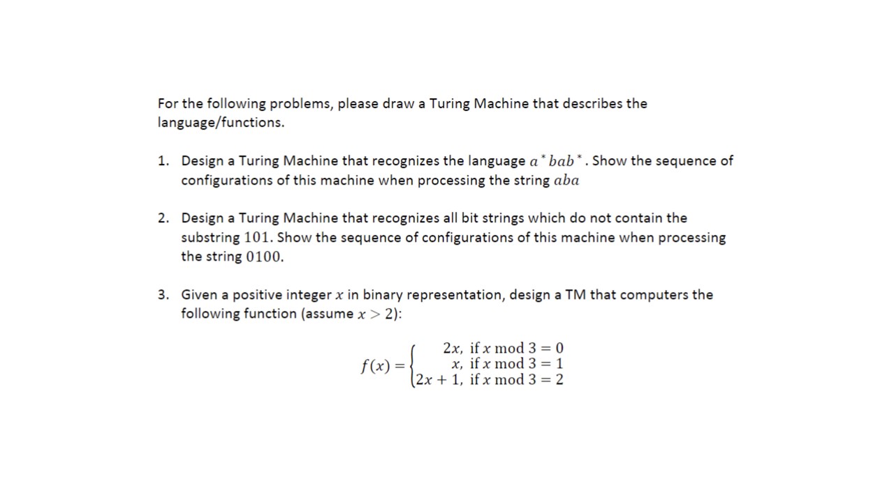  Design a Turning Machine that computers the following function: 2For the