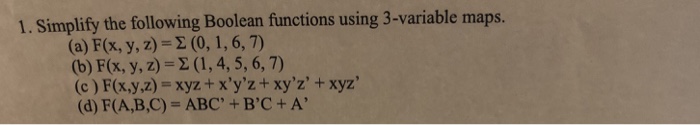  1. Simplify the following Boolean functions using 3-variable maps (a) Fx,