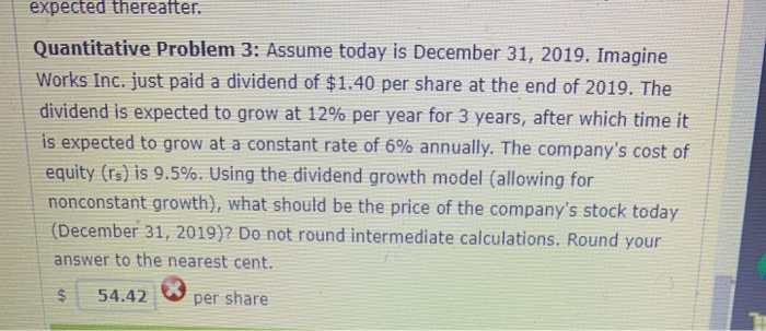  expected thereafter. Quantitative Problem 3: Assume today is December 31, 2019.