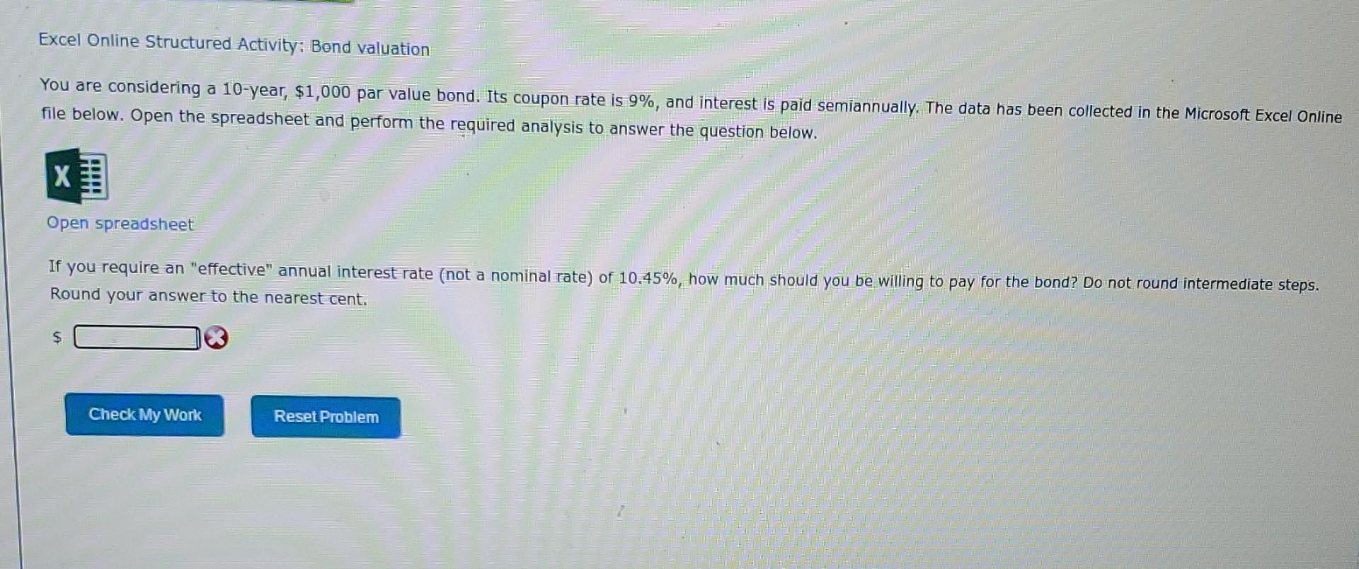  Excel Online Structured Activity: Bond valuation You are considering a 10-year,