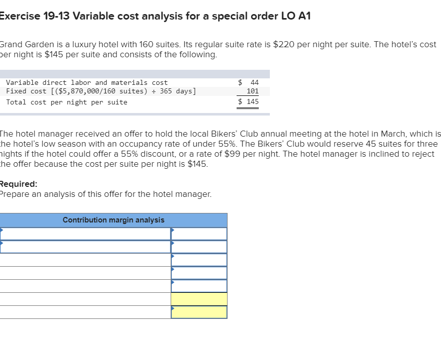  xercise 19-13 Variable cost analysis for a special order LO A1