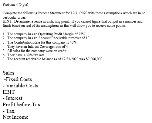 Problem 4 (5 pts) Complete the following Income Statement for 12/31/2020