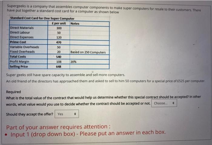  please answer both questions Supergeeks is a company that assembles computer