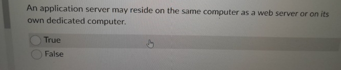  An application server may reside on the same computer as a