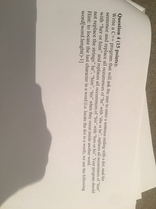  Question 4 (15 points): Write a C++ program that will ask