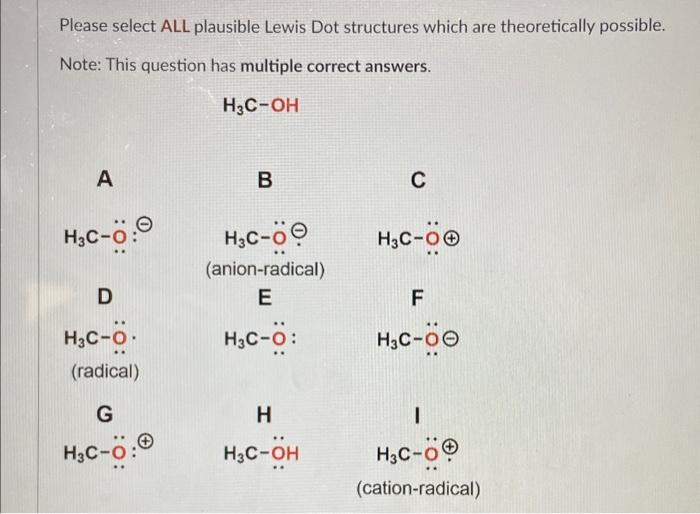  Please select ALL plausible Lewis Dot structures which are theoretically possible.