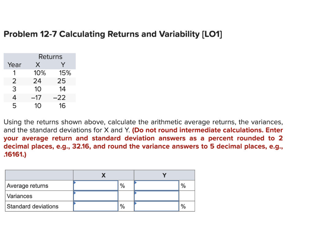  Problem 12-7 Calculating Returns and Variability [LO1] Returns Year X Y