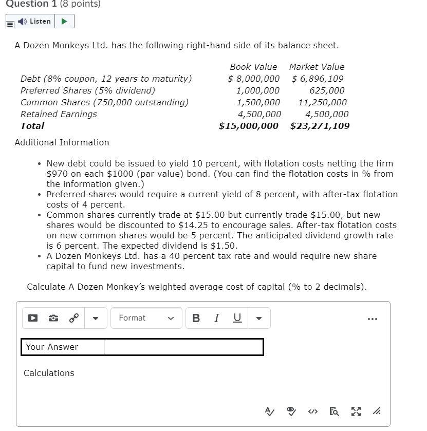 Question 1 (8 points) Listen A Dozen Monkeys Ltd. has the