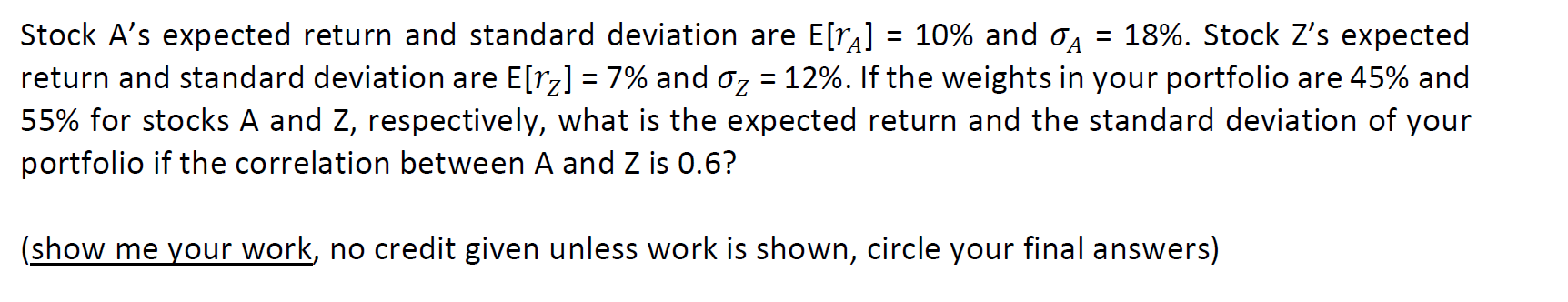  Stock A's expected return and standard deviation are E[ra] = 10%