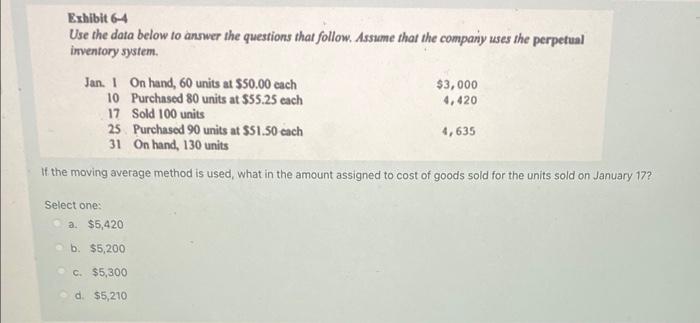  Exhibit 6-4 Use the data below to answer the questions that