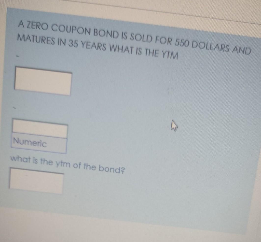  a A ZERO COUPON BOND IS SOLD FOR 550 DOLLARS AND
