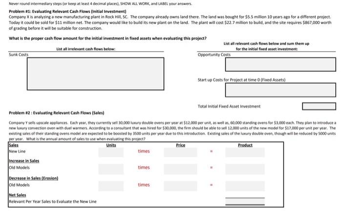  Never round intermediary steps (or keep at least 4 decimal places),