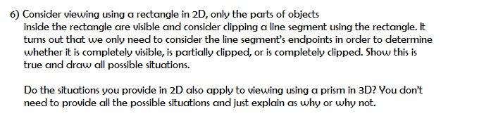  6) Consider viewing using a rectangle in 2D, only the parts