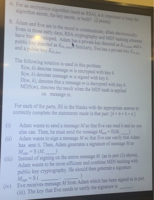  A. For an encryption algorithm (such as RSA), is it important