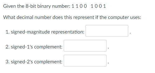 Given the 8-bit binary number: 1100 1001 What decimal number does