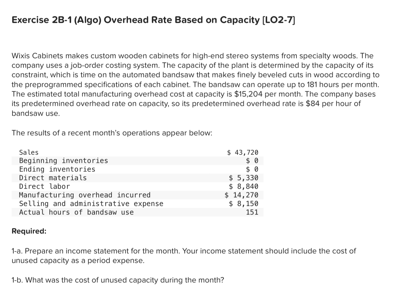  Exercise 2B-1(Algo) Overhead Rate Based on Capacity [LO2-7] Wixis Cabinets makes